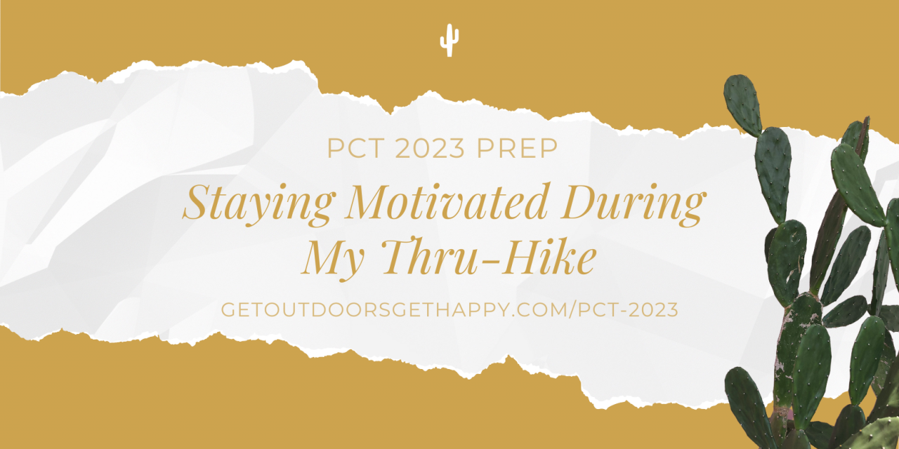 PCT 2023 Prep: Staying Motivated During my Thru-Hike