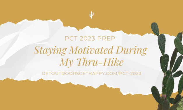 PCT 2023 Prep: Staying Motivated During my Thru-Hike